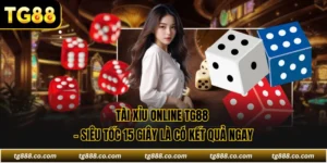 Tài Xỉu Online TG88 - Siêu Tốc 15 Giây Là Có Kết Quả Ngay